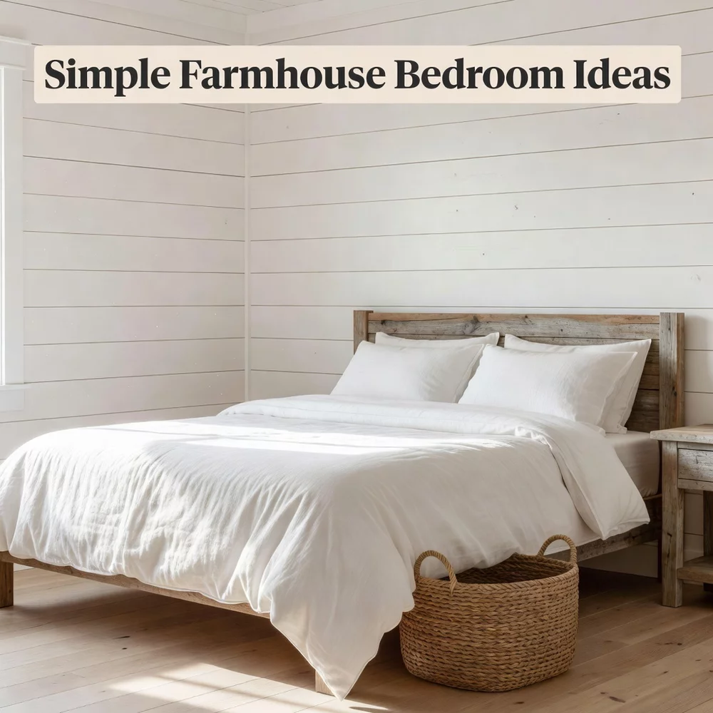 Simple Farmhouse Bedroom Ideas for a Calming Retreat